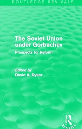 Stock image for The Soviet Union under Gorbachev (Routledge Revivals): Prospects for Reform for sale by Chiron Media