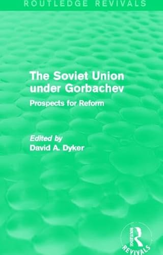 9780415831185: The Soviet Union Under Gorbachev (Routledge Revivals): Prospects for Reform