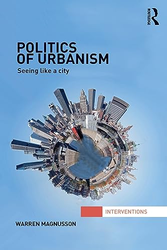 Beispielbild fr Politics of Urbanism: Seeing Like a City zum Verkauf von Recycle Bookstore