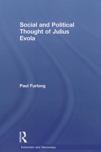 9780415831277: Social and Political Thought of Julius Evola (Routledge Studies in Extremism and Democracy)