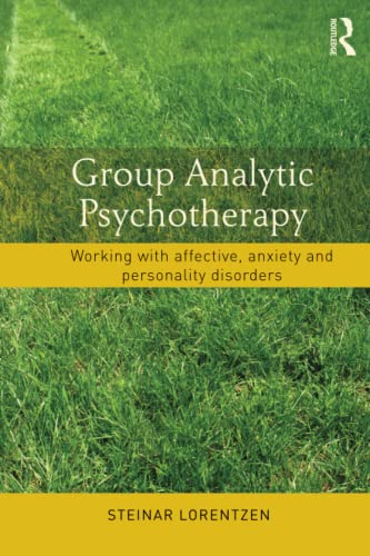 9780415831499: Group Analytic Psychotherapy: Working with affective, anxiety and personality disorders