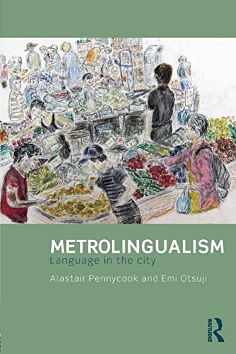 9780415831659: Metrolingualism: Language in the City