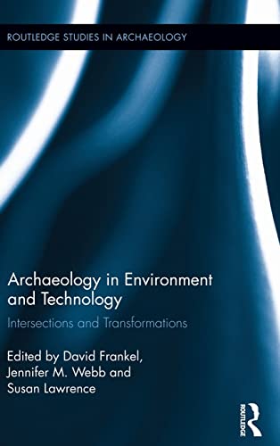 Beispielbild fr Archaeology in Environment and Technology: Intersections and Transformations (Routledge Studies in Archaeology) zum Verkauf von Chiron Media