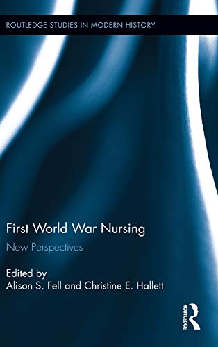 9780415832052: First World War Nursing: New Perspectives: 11 (Routledge Studies in Modern History)