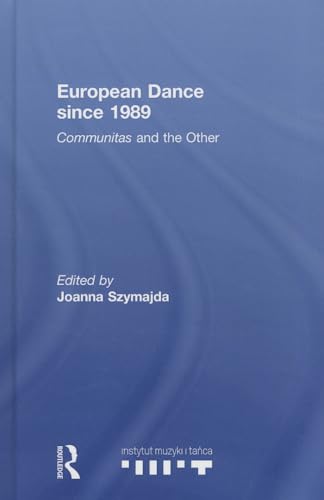 Imagen de archivo de European Dance since 1989: Communitas and the Other a la venta por Chiron Media