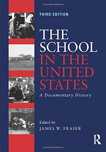 Imagen de archivo de The School in the United States: A Documentary History a la venta por ThriftBooks-Atlanta