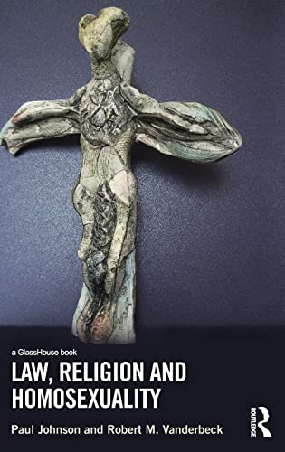 Law, Religion and Homosexuality (9780415832687) by Johnson, Paul; Vanderbeck, Robert