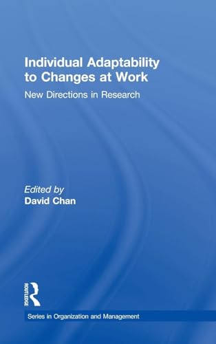 Beispielbild fr Individual Adaptability to Changes at Work: New Directions in Research (Organization and Management Series) zum Verkauf von Chiron Media