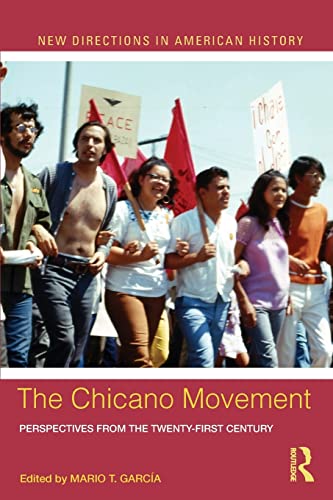9780415833097: The Chicano Movement: Perspectives from the Twenty-First Century (New Directions in American History)