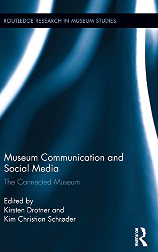 9780415833189: Museum Communication and Social Media: The Connected Museum: 06 (Routledge Research in Museum Studies)
