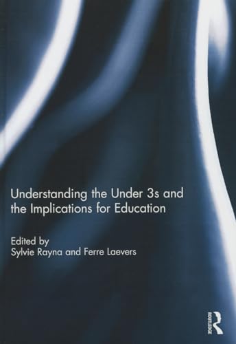 Beispielbild fr Understanding the Under 3S and the Implications for Education zum Verkauf von Blackwell's