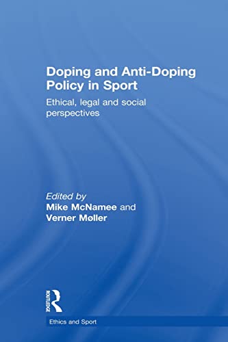 Imagen de archivo de Doping and Anti-Doping Policy in Sport: Ethical, Legal and Social Perspectives (Ethics and Sport) a la venta por Chiron Media