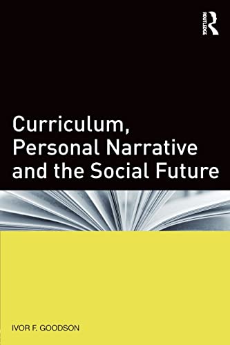 Beispielbild fr Curriculum, Personal Narrative and the Social Future zum Verkauf von Blackwell's