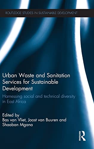 Imagen de archivo de Urban Waste and Sanitation Services for Sustainable Development: Harnessing Social and Technical Diversity in East Africa (Routledge Studies in Sustainable Development) a la venta por Chiron Media