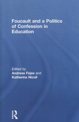 Beispielbild fr Foucault and a Politics of Confession in Education zum Verkauf von Blackwell's