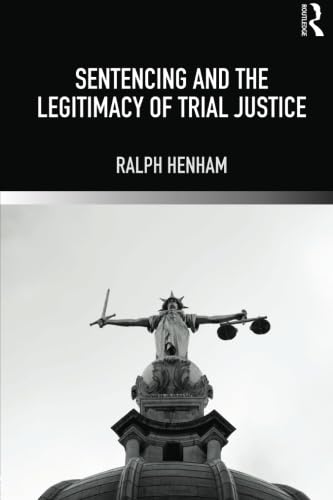 Beispielbild fr Sentencing and the Legitimacy of Trial Justice zum Verkauf von Blackwell's