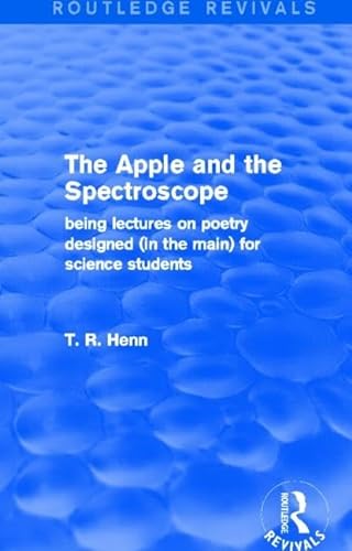 9780415834360: The Apple and the Spectroscope (Routledge Revivals): Being Lectures on Poetry Designed (in the main) for Science Students