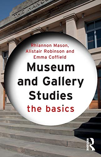 Imagen de archivo de Museum and Gallery Studies: The Basics a la venta por SecondSale