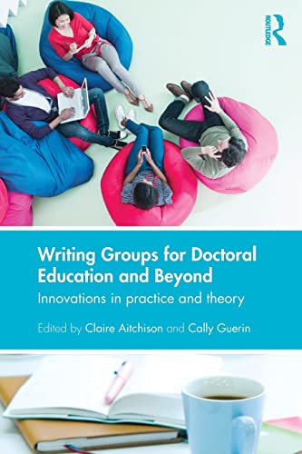 Beispielbild fr Writing Groups for Doctoral Education and Beyond: Innovations in practice and theory zum Verkauf von Blackwell's
