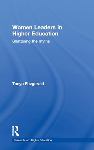 Stock image for Women Leaders in Higher Education: Shattering the myths (Research into Higher Education) for sale by Chiron Media