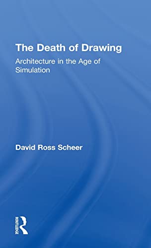 9780415834957: The Death of Drawing: Architecture in the Age of Simulation