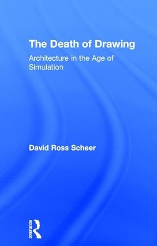 9780415834957: The Death of Drawing: Architecture in the Age of Simulation