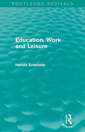Imagen de archivo de Education, Work and Leisure (Routledge Revivals) a la venta por Blackwell's
