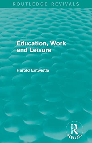 Stock image for Education, Work and Leisure (Routledge Revivals) for sale by Blackwell's