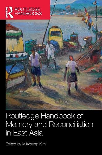 Stock image for Routledge Handbook of Memory and Reconciliation in East Asia for sale by Reuseabook