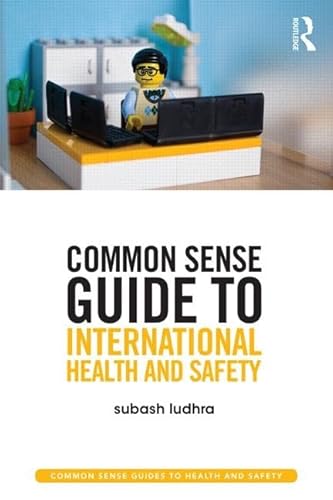 Imagen de archivo de Common Sense Guide to International Health and Safety (Common Sense Guides to Health and Safety) a la venta por Bright Study Books