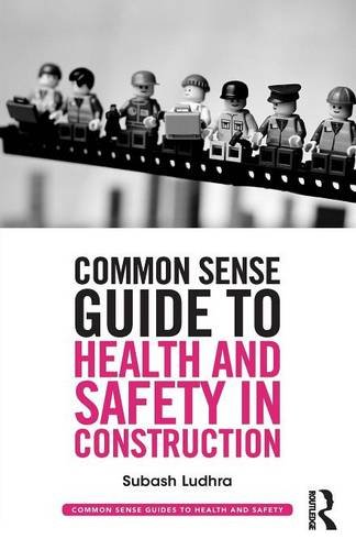 Imagen de archivo de Common Sense Guide to Health and Safety in Construction (Common Sense Guides to Health and Safety) a la venta por Reuseabook