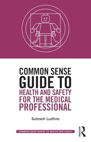 Imagen de archivo de Common Sense Guide to Health and Safety for the Medical Professional (Common Sense Guides to Health and Safety) a la venta por Reuseabook