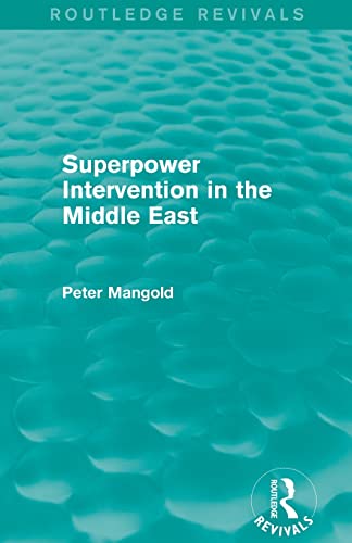 Beispielbild fr Superpower Intervention in the Middle East (Routledge Revivals) zum Verkauf von Blackwell's