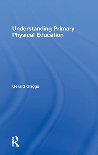 Beispielbild fr Understanding Primary Physical Education zum Verkauf von Blackwell's