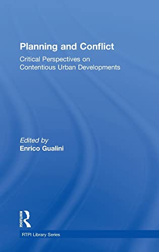 Beispielbild fr Planning and Conflict: Critical Perspectives on Contentious Urban Developments (RTPI Library Series) zum Verkauf von Chiron Media