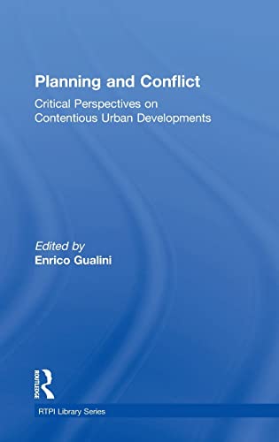 9780415835848: Planning and Conflict: Critical Perspectives on Contentious Urban Developments (RTPI Library Series)