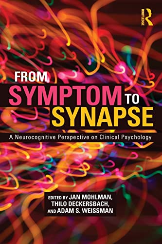 Beispielbild fr From Symptom to Synapse: A Neurocognitive Perspective on Clinical Psychology zum Verkauf von Blackwell's