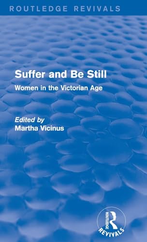 9780415836470: Suffer and Be Still (Routledge Revivals): Women in the Victorian Age