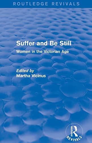 Beispielbild fr Suffer and Be Still (Routledge Revivals): Women in the Victorian Age zum Verkauf von Blackwell's
