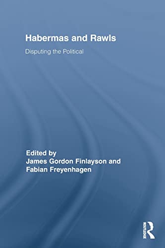 9780415836555: Habermas and Rawls: Disputing the Political (Routledge Studies in Contemporary Philosophy)