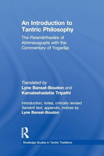 9780415836951: An Introduction to Tantric Philosophy (Routledge Studies in Tantric Traditions)