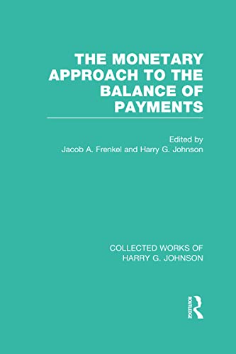 Imagen de archivo de The Monetary Approach to the Balance of Payments (Collected Works of Harry Johnson) (Collected Works of Harry G. Johnson) a la venta por Chiron Media