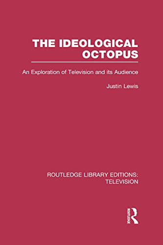 Beispielbild fr The Ideological Octopus: An Exploration of Television and its Audience (Routledge Library Editions: Television) zum Verkauf von Reuseabook