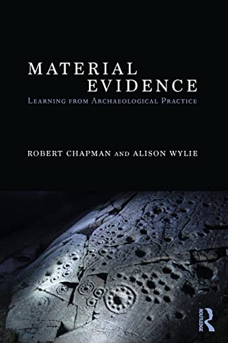 9780415837460: Material Evidence: Learning from Archaeological Practice