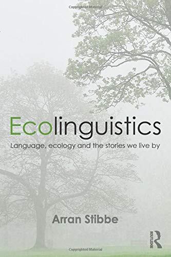 9780415837835: Ecolinguistics: Language, Ecology and the Stories We Live By