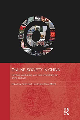 Beispielbild fr Online Society in China: Creating, celebrating, and instrumentalising the online carnival zum Verkauf von Blackwell's