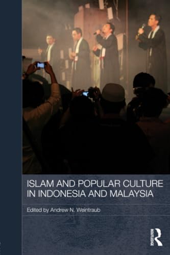 9780415838245: Islam and Popular Culture in Indonesia and Malaysia (Media, Culture and Social Change in Asia)