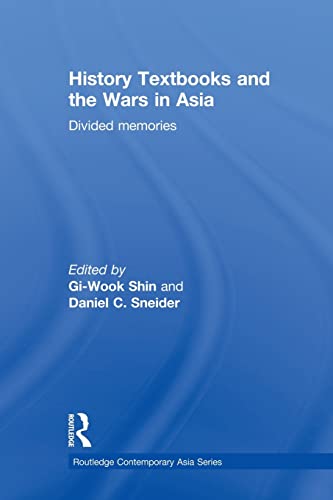 9780415838290: History Textbooks and the Wars in Asia: Divided Memories