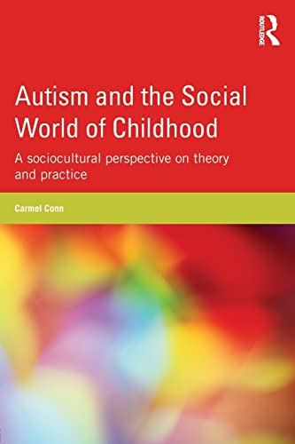Beispielbild fr Autism and the Social World of Childhood: A sociocultural perspective on theory and practice zum Verkauf von Blackwell's