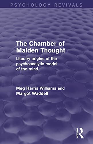 Beispielbild fr The Chamber of Maiden Thought (Psychology Revivals): Literary Origins of the Psychoanalytic Model of the Mind zum Verkauf von Blackwell's